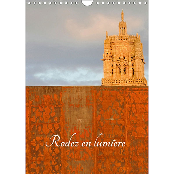 Rodez en lumière (Calendrier mural 2021 DIN A4 vertical), Patrice THEBAULT