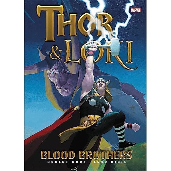 Rodi, R: Thor & Loki: Blood Brothers, Robert Rodi, Michael J. Straczynski, Stan Lee, Larry Lieber, Esad Ribic, Olivier Coipel