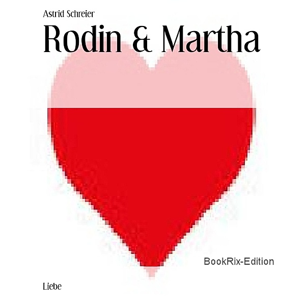 Rodin & Martha, Astrid Schreier