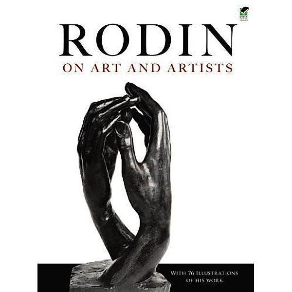 Rodin on Art and Artists / Dover Fine Art, History of Art, Auguste Rodin