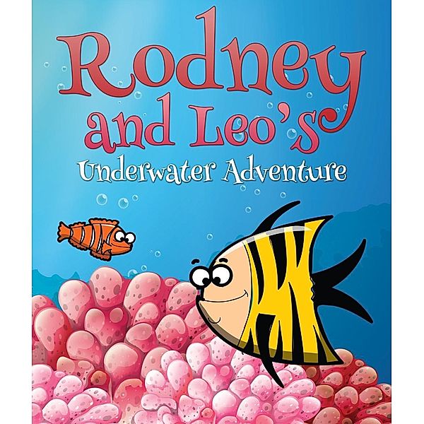 Rodney and Leo's Underwater Adventure / Jupiter Kids, Speedy Publishing