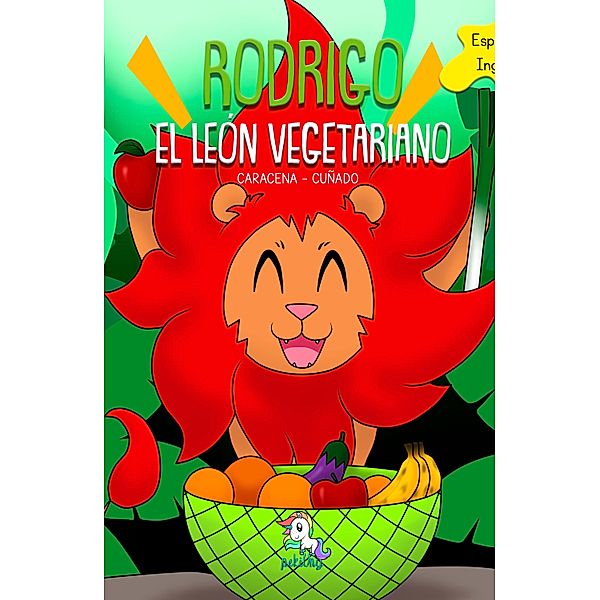Rodrigo el león vegetariano / Colección Los valores Bd.8, Caracena Cuñado