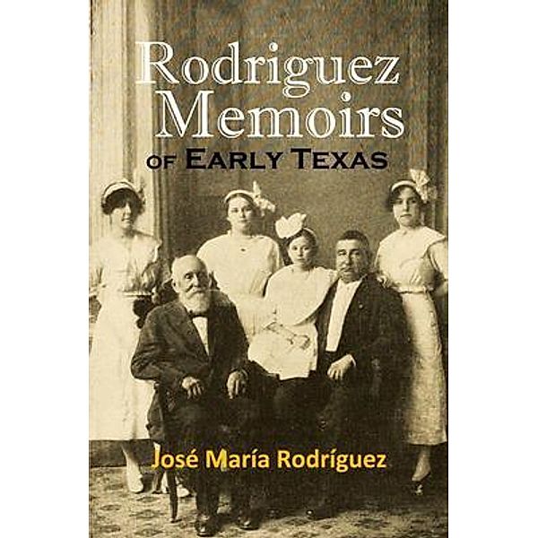 Rodriguez Memoirs of Early Texas, José María Rodríguez