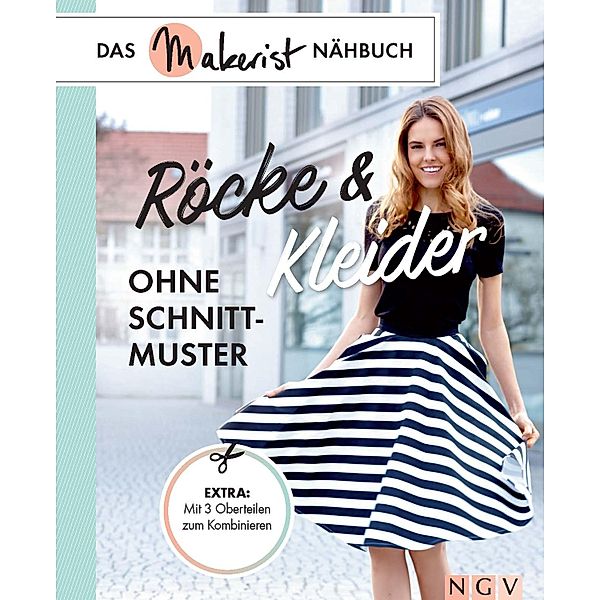 Röcke und Kleider ohne Schnittmuster / Das Makerist-Nähbuch, Yvonne Reidelbach