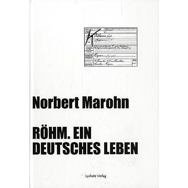 Röhm, Ein deutsches Leben, Norbert Marohn