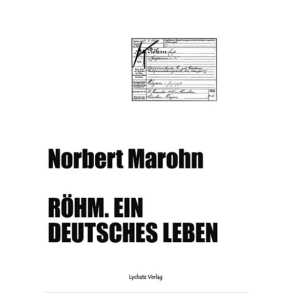 Röhm. Ein deutsches Leben, Norbert Marohn