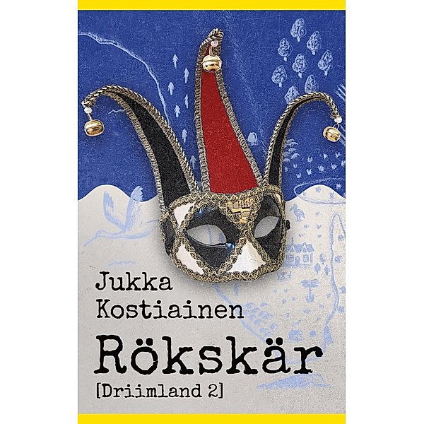Rökskär / Driimland Bd.2, Jukka Kostiainen