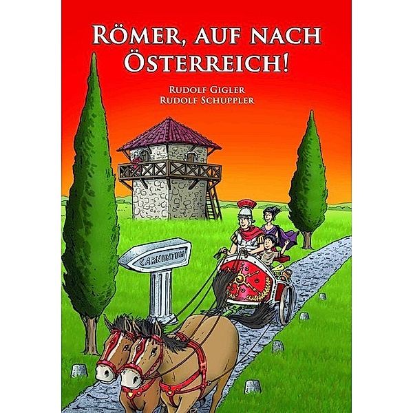 Römer, auf nach Österreich, Rudolf Gigler, Rudolf Schuppler