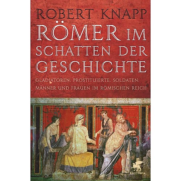 Römer im Schatten der Geschichte, Robert Knapp