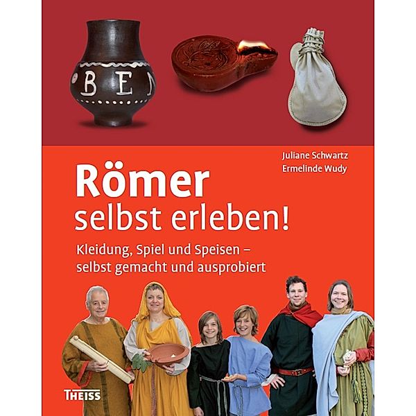 Römer selbst erleben!, Ermelinde Wudy, Juliane Schwartz