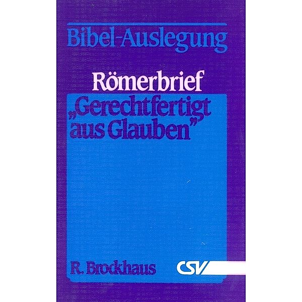 Römerbrief - Gerechtfertigt aus Glauben, R. Brockhaus