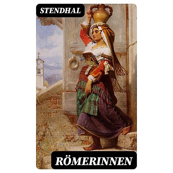 Römerinnen, Stendhal