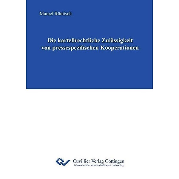 Römisch, M: Die kartellrechtliche Zulässigkeit von pressespe, Marcel Römisch