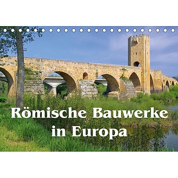 Römische Bauwerke in Europa (Tischkalender 2020 DIN A5 quer)