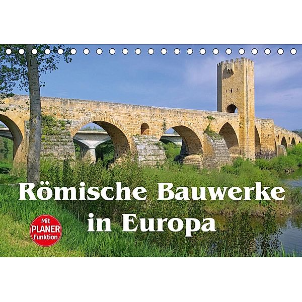 Römische Bauwerke in Europa (Tischkalender 2021 DIN A5 quer), LianeM