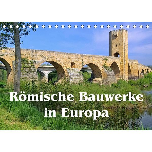 Römische Bauwerke in Europa (Tischkalender 2023 DIN A5 quer), LianeM