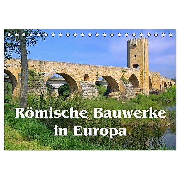 Römische Bauwerke in Europa (Tischkalender 2024 DIN A5 quer), CALVENDO Monatskalender, LianeM