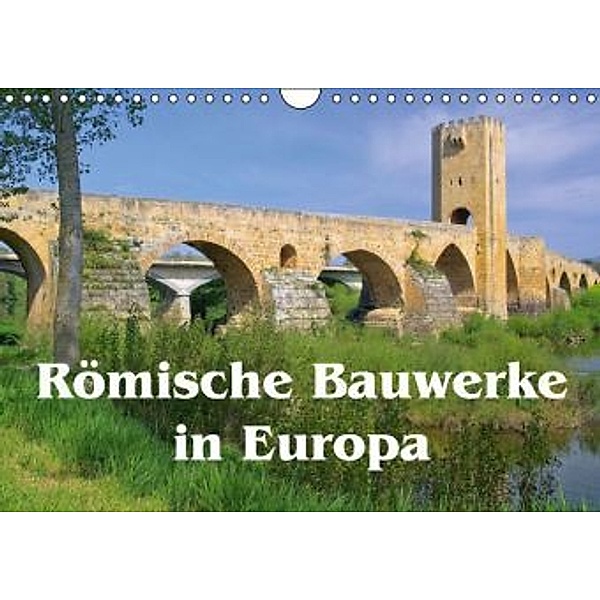 Römische Bauwerke in Europa (Wandkalender 2015 DIN A4 quer), LianeM