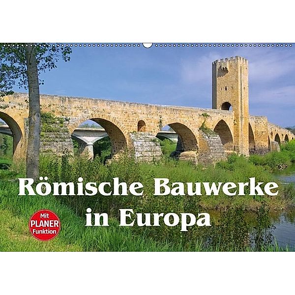 Römische Bauwerke in Europa (Wandkalender 2017 DIN A2 quer), LianeM