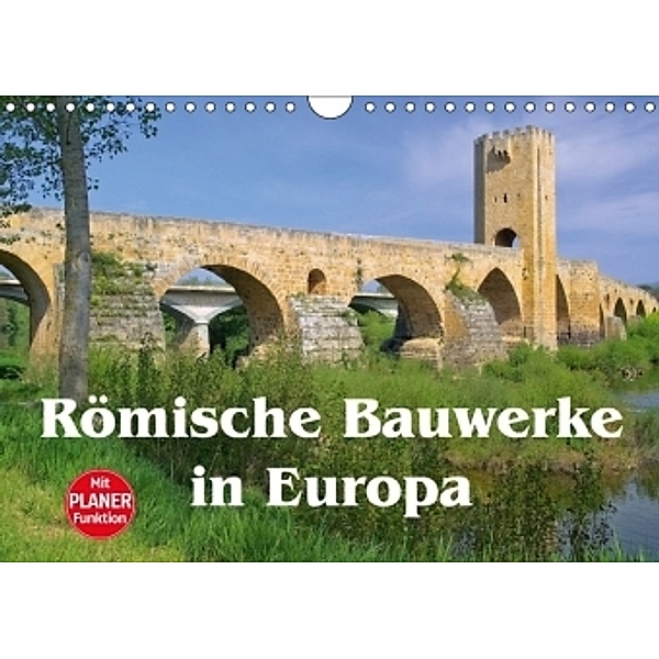 Römische Bauwerke in Europa (Wandkalender 2017 DIN A4 quer), LianeM
