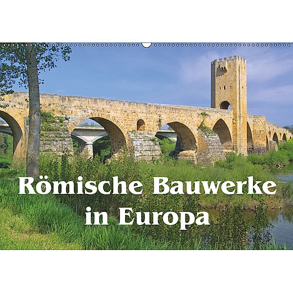 Römische Bauwerke in Europa (Wandkalender 2019 DIN A2 quer), LianeM