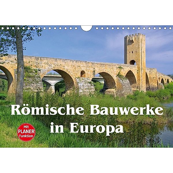 Römische Bauwerke in Europa (Wandkalender 2021 DIN A4 quer), LianeM