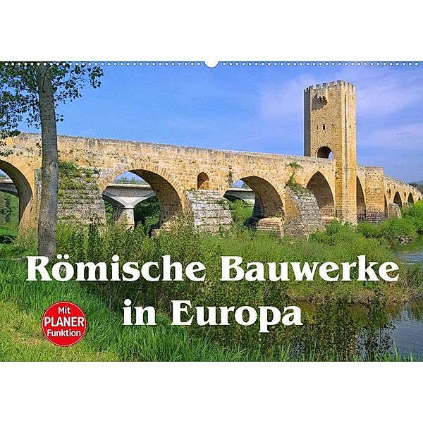 Römische Bauwerke in Europa (Wandkalender 2023 DIN A2 quer), LianeM