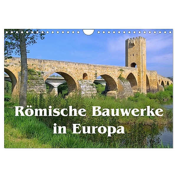 Römische Bauwerke in Europa (Wandkalender 2024 DIN A4 quer), CALVENDO Monatskalender, LianeM