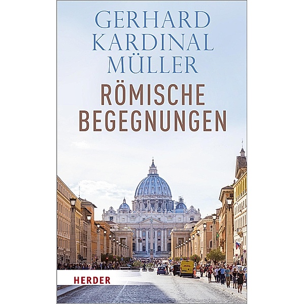 Römische Begegnungen, Kardinal Gerhard Kardinal Müller