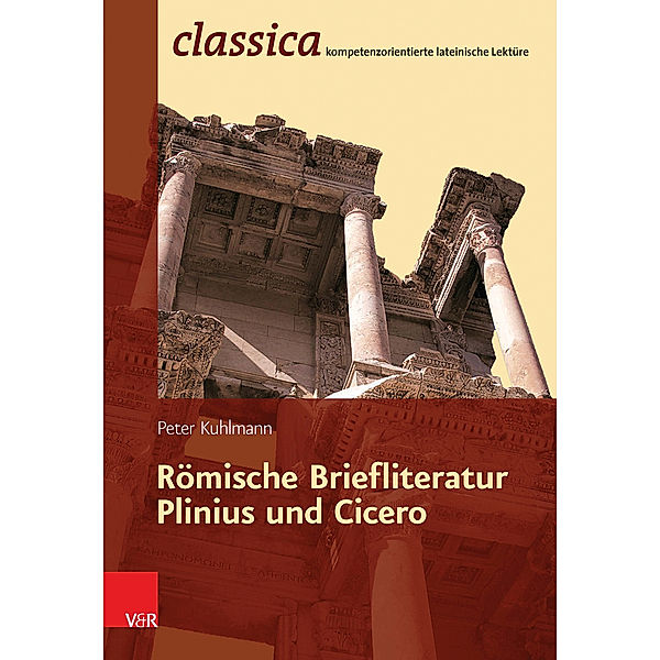 Römische Briefliteratur: Plinius und Cicero, Peter Kuhlmann