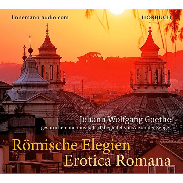 Römische Elegien - Erotica Romana, Audio-CD, Johann Wolfgang von Goethe