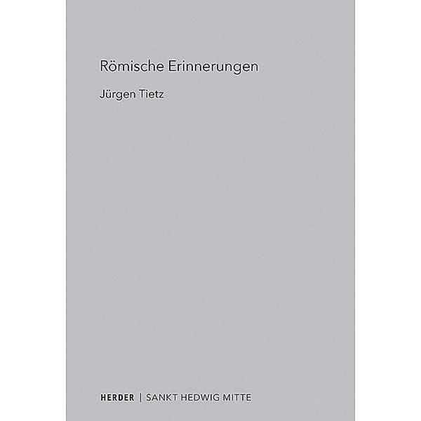 Römische Erinnerungen, Jürgen Tietz