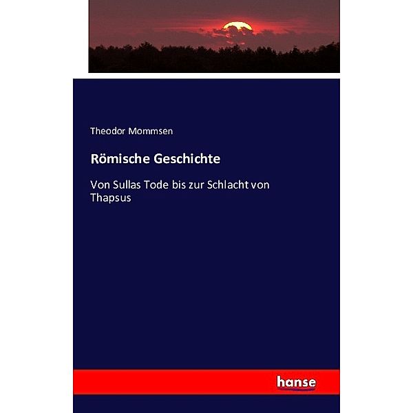 Römische Geschichte, Theodor Mommsen