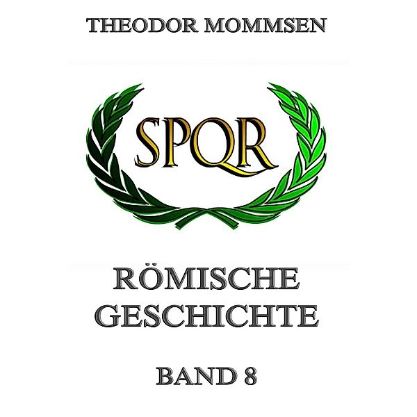 Römische Geschichte, Band 8, Theodor Mommsen