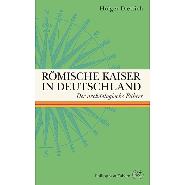 Römische Kaiser in Deutschland, Holger Dietrich