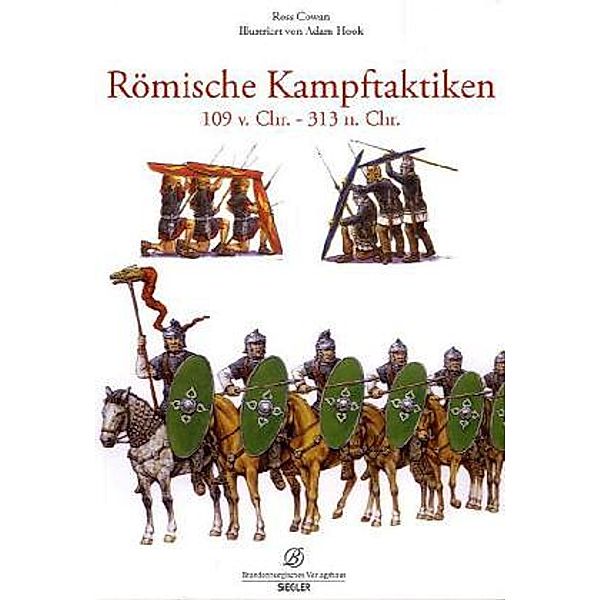 Römische Kampftaktiken 109 v.Chr. - 313 n. Chr., Ross Cowan