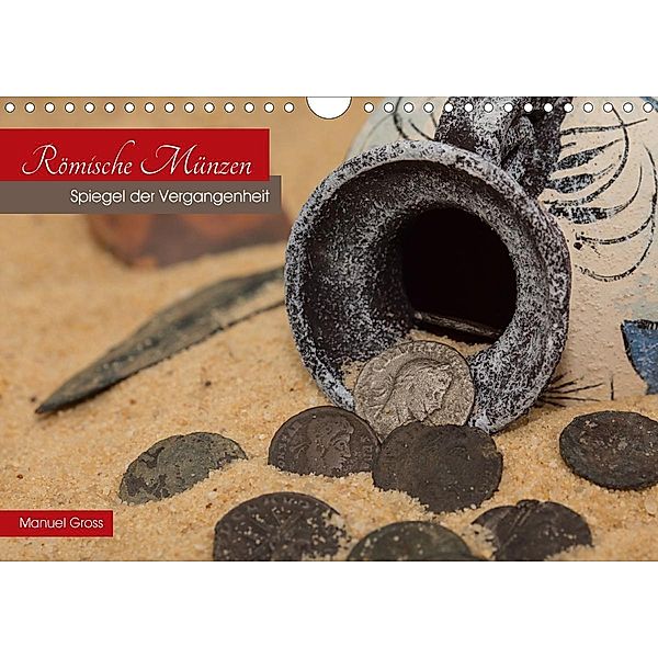 Römische Münzen - Spiegel der Vergangenheit (Wandkalender 2020 DIN A4 quer), Manuel Gross