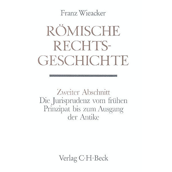 Römische Rechtsgeschichte.Abschn.2, Franz Wieacker