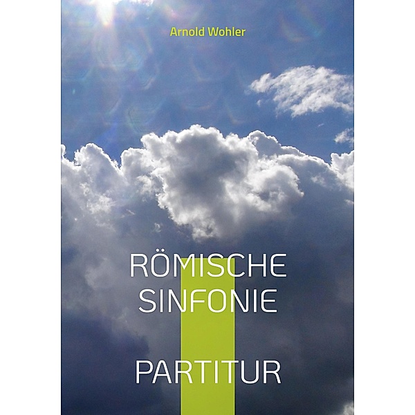 Römische Sinfonie, Arnold Wohler
