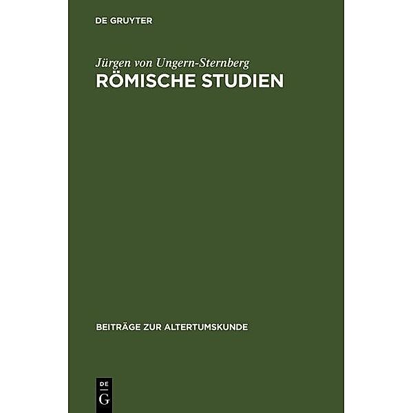 Römische Studien / Beiträge zur Altertumskunde Bd.232, Jürgen von Ungern-Sternberg