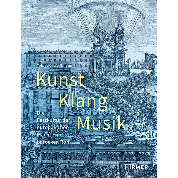 Römische Studien der Bibliotheca Hertziana / Kunst, Klang, Musik, Tobias C. Weißmann