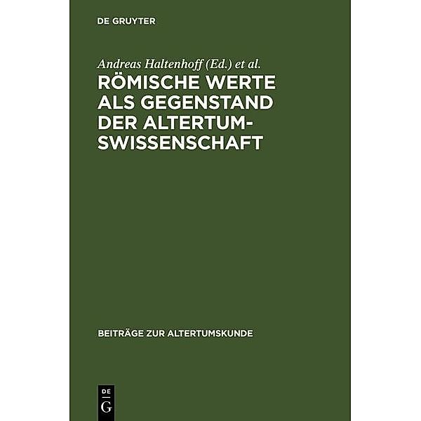 Römische Werte als Gegenstand der Altertumswissenschaft / Beiträge zur Altertumskunde Bd.227