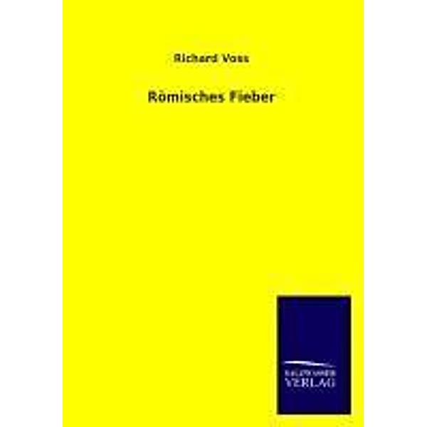 Römisches Fieber, Richard Voss