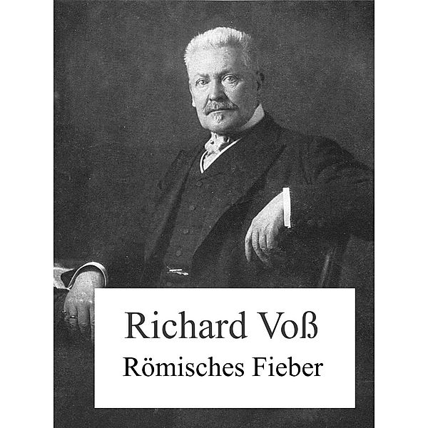 Römisches Fieber, Richard Voss