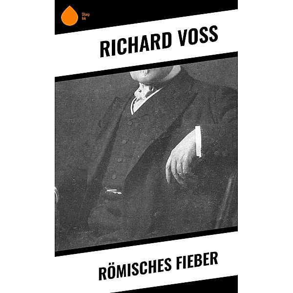 Römisches Fieber, Richard Voss
