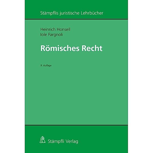 Römisches Recht / Stämpflis juristische Lehrbücher, Heinrich Honsell, Iole Fargnoli