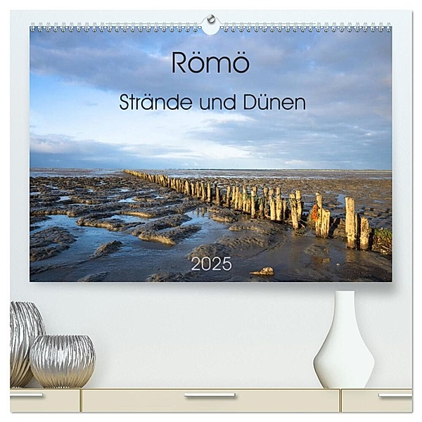 Römö - Strände und Dünen (hochwertiger Premium Wandkalender 2025 DIN A2 quer), Kunstdruck in Hochglanz, Calvendo, Monika Scheurer