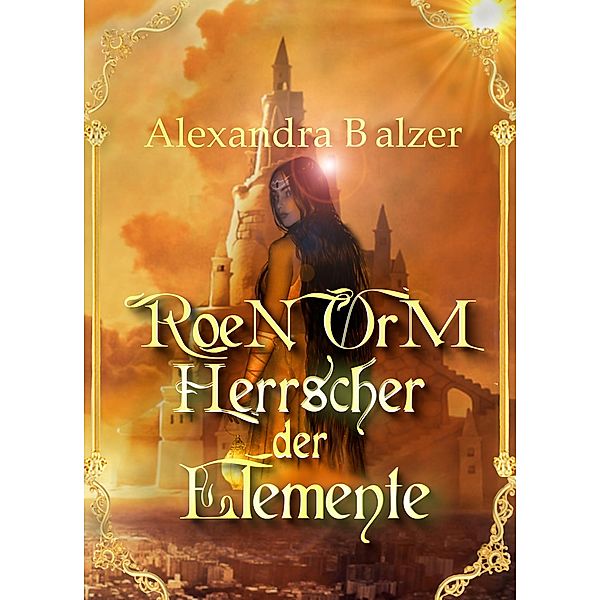 Roen Orm: Herrscher der Elemente, Alexandra Balzer