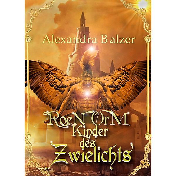 Roen Orm: Kinder des Zwielichts / Roen Orm Bd.3, Alexandra Balzer