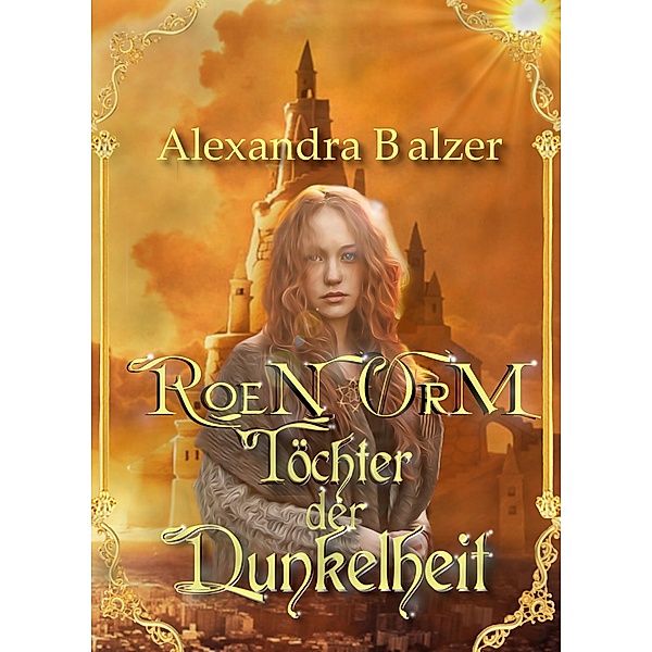 Roen Orm: Töchter der Dunkelheit / Roen Orm Bd.1, Alexandra Balzer